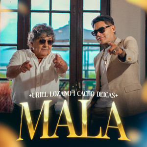 Uriel Lozano & Cacho Deicas - Mala