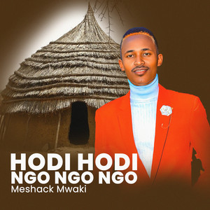 Meshack Mwaki - Hodi Hodi Ngo Ngo Ngo
