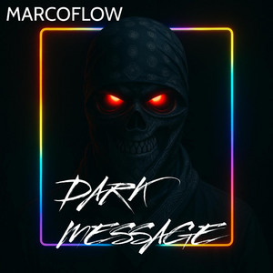 DARK MESSAGE by MARCOFLOW