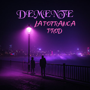 DEMENTE by La Potranca Prod