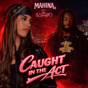 Caught In The Act by MAHINA, Iamsu!