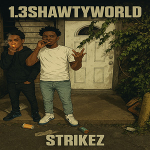 STRIKEZ by 1.3shawtyworld, 8.9ace