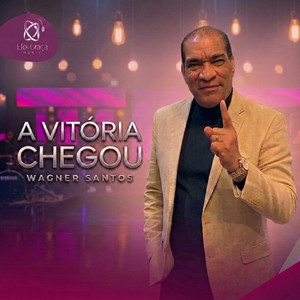 A Vitória Chegou by Wagner Santos, Elo da Graça Music