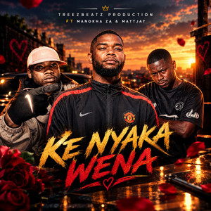 Ke Nyaka Wena by TREEZBEATZ SA