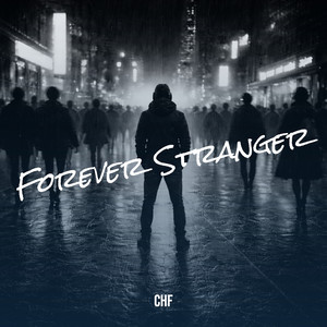 Forever Stranger by CHF