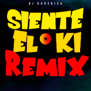 Dj Roderick - Siente El Ki (Remix)