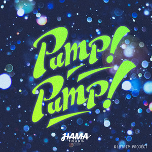 Pump! Pump! by HAMA TOURS