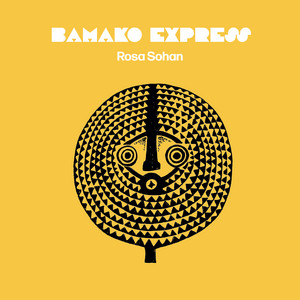 Rosa Sohan by Bamako Express