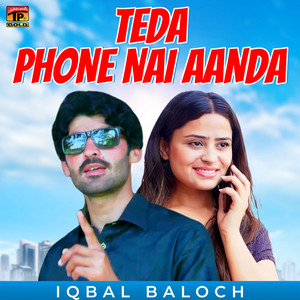 Teda Phone Nai Aanda