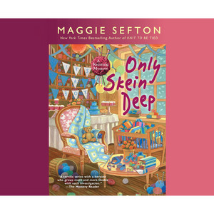 Only Skein Deep - Knitting Mystery 15 (Unabridged)