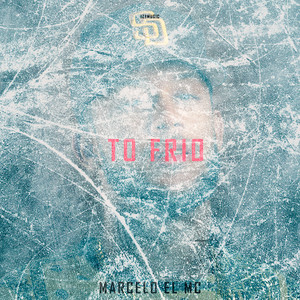 TO FRIO by Marcelo El Mc