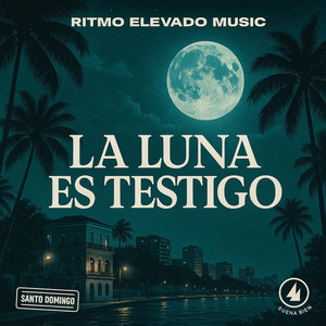 LA LUNA ES TESTIGO by RITMO ELEVADO MUSIC