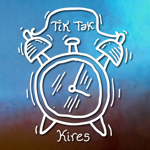 Tik Tak by KiresOficial