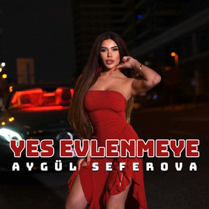Aygul Seferova - Yes Evlenmeye