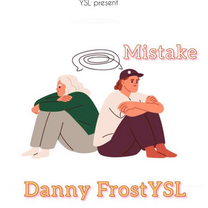Mistake by Danny FrostYSL