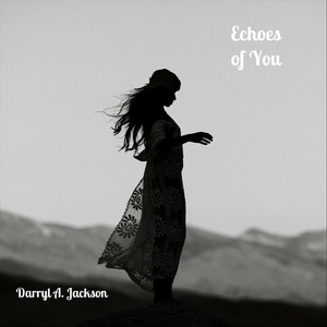 Echoes of You by Darryl A. Jackson