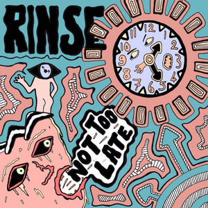 Not Too Late by RINSE