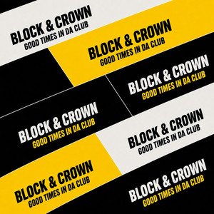 Block & Crown — Good Times in da Club (2026)