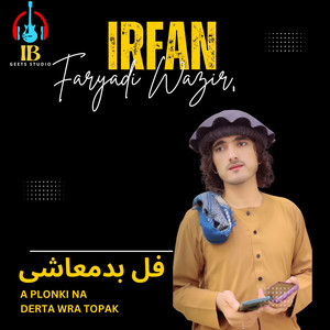 Irfan Faryadi Wazir - A Plonki Na Derta Wra Topak