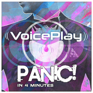 Panic in Four Minutes, Pt. 2 by VoicePlay