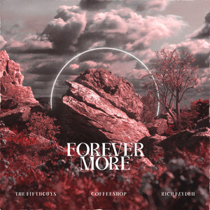 Forever More by The FifthGuys, Coffeeshop, Rich Fayden