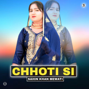 Chhoti Si by Sahin Khan Mewati