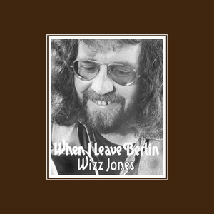 When I Leave Berlin by Wizz Jones