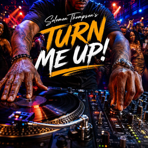 Turn Me Up by Solomon Thompson