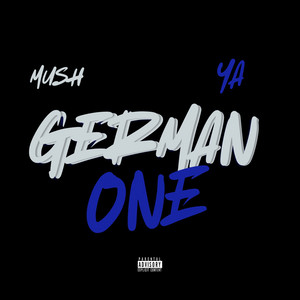 German One by YA, Mush