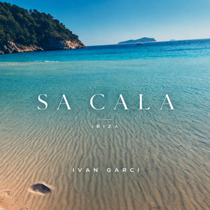 Sa Cala - Short Version by Ivan Garci
