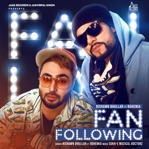 Fan Following by Nishawn Bhullar, Bohemia