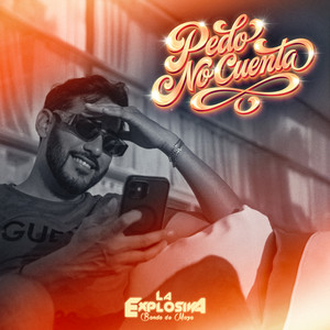 La Explosiva Banda de Maza - Pedo No Cuenta