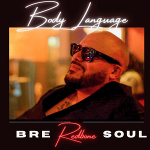 Bre Redbone Soul - Body Language
