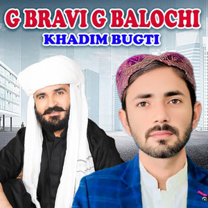Khadim Bugti - G Bravi G Balochi