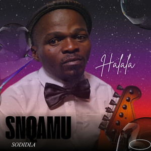 Halala by SNQAMU SODIDLA