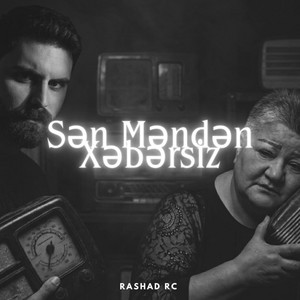 Ayrıldıq Görmədik Birbirimizi (Sən Məndən Xəbərsiz) by Rashad Rc, Könül Xasıyeva