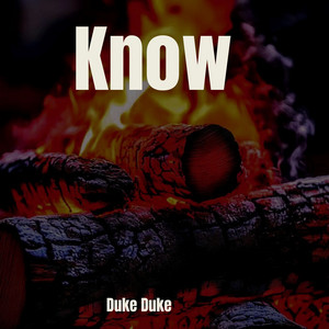 Know (Gui Now) by Duke Duke