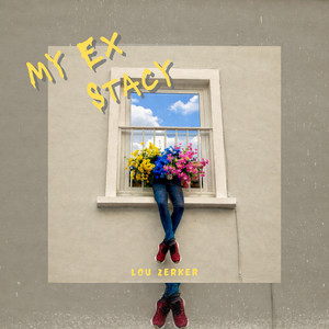 My Ex Stacy by Lou Zerker