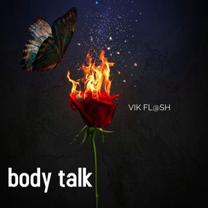 body talk by VIK FL@SH