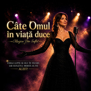 Câte Omul în viață duce by Muzica Din Suflet
