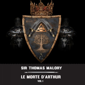 Sir Thomas Malory:Le Morte d'Arthur Vol 1 (YonaBooks)