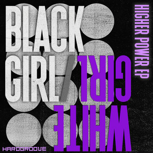 Higher Power by BLACK GIRL / WHITE GIRL