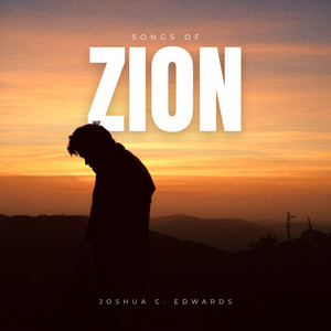 Songs of Zion by Joshua C. Edwards