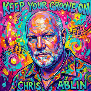 Keep Your Groove On by Chris Ablin