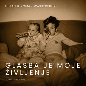 Glasba Je Moje Življenje by Julian & Roman Wasserfuhr