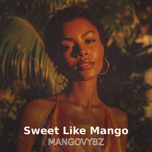 Sweet Like Mango by Mangovybz