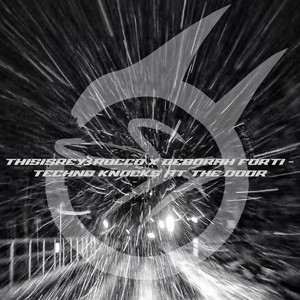 Techno Knocks at the Door - Original Mix by ThisisRey3Rocco, Deborah Forti