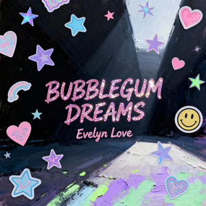 Bubblegum Dreams by Evelyn Love