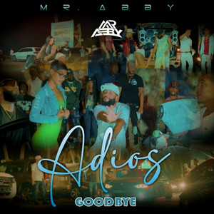 Adios Goodbye by Mr. Abby