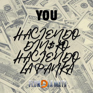 HACIENDO $$$ HACIENDO LA PANKA by You, JoaBeats